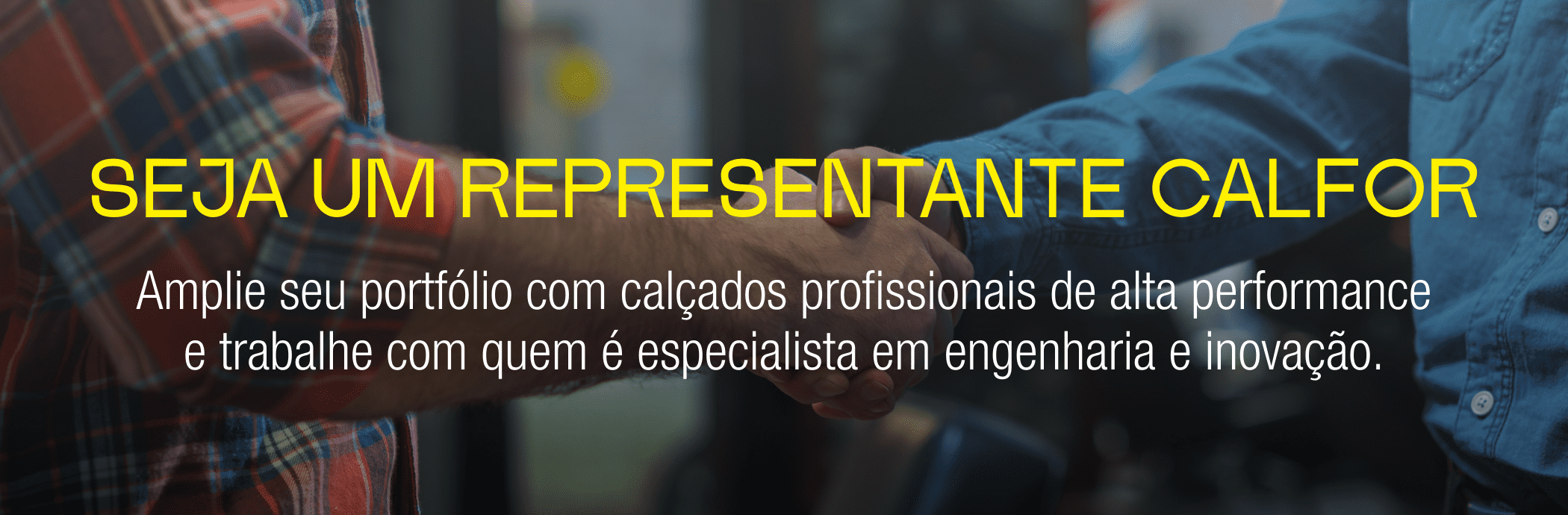 SEJA UM REPRESENTANTE CALFOR